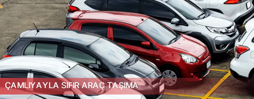 Çamlıyayla İlçemi Sıfır Araç Taşıma